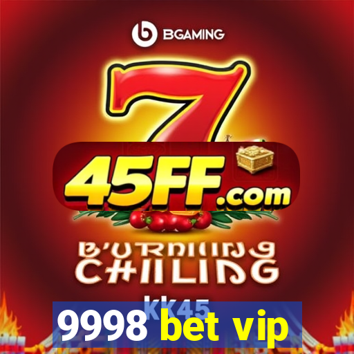 9998 bet vip